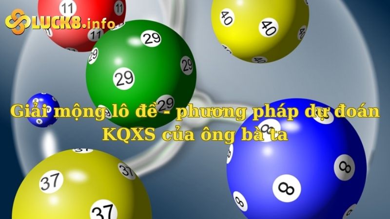 Giải mộng lô đề chính xác nhất theo kinh nghiệm dân gian 1 Giải mộng lô đề - phương pháp dự đoán KQXS của ông bà ta