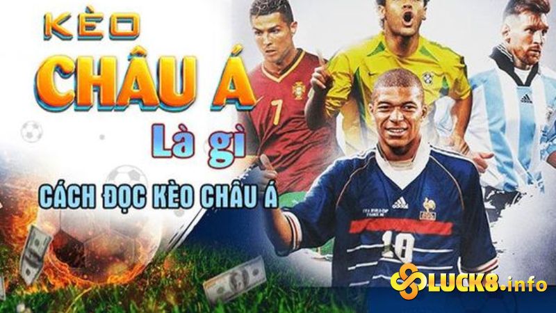 Kèo cá cược bóng đá châu Á - Cơ hội ăn tiền khủng từ nhà cái 1 Kèo cá cược bóng đá châu Á - cách hiểu đơn giản nhất