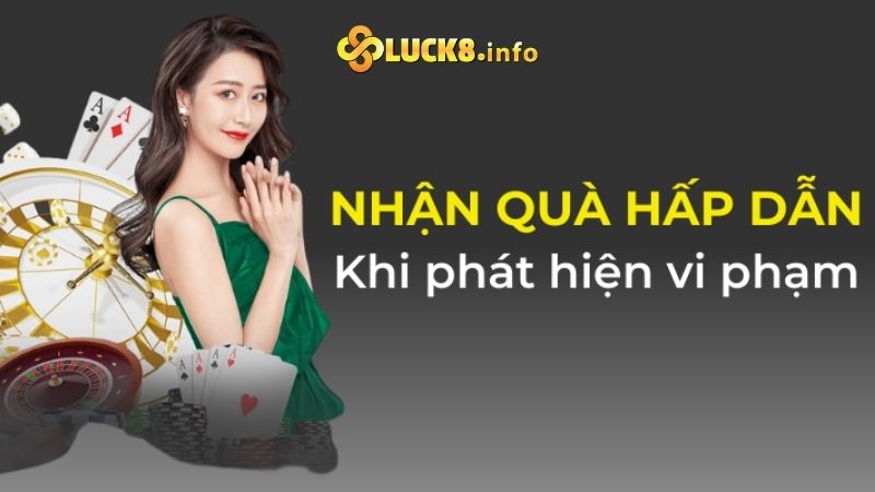 Cam kết của nhà cái Luck8 và thông tin quy định chung 6 nhan tien tu luck8 khi phat hien vi pham